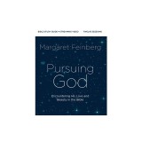 Pursuing God Bible Study Guide Plus Streaming Video: Encountering His Love and Beauty in the Bible