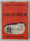 NADA FLORILOR - AMINTIRILE UNUI PESCAR CU UNDITA de MIHAIL SADOVEANU , 1950