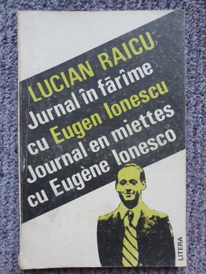 Lucian Raicu -Journal en miettes cu Eugene Ionesco/Jurnal in farame cu E Ionescu foto