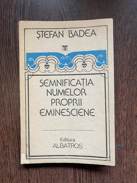 STEFAN BADEA SEMNIFICATIA NUMELOR PROPRII EMINESCIENE