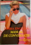 LIMBA ENGLEZA , SITUATII SI EXPRESII , MANUAL DE CONVERSATIE de SIMONA OPRESCU , 1996