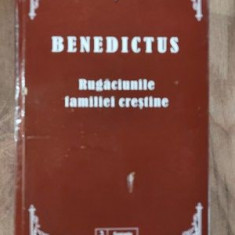 Rugaciunile familiei crestine- Benedictus