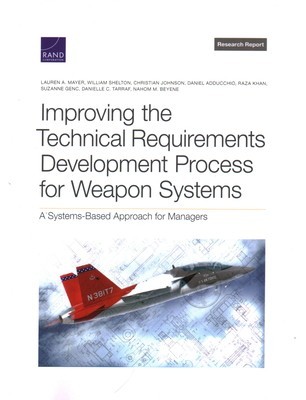 Improving the Technical Requirements Development Process for Weapon Systems: A Systems-Based Approach for Managers foto