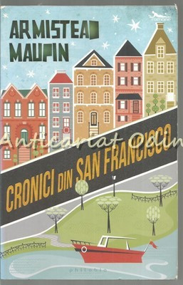 Cronici Din San Francisco - Armistead Maupin