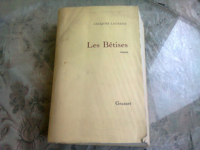 LES BETISES - JACQUES LAURENT (CARTE IN LIMBA FRANCEZA)