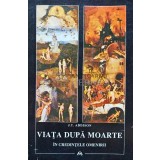 Viata dupa moarte in credintele omenirii - 1993 - J. T. Addison (G202)