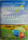 Agroturism si marketing agroturistic &ndash; Alecu Ioan Niculae, Constantin Marian