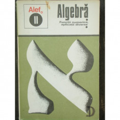 ALGEBRA - ALEF VOL.II FUNCTII NUMERICE, APLICATII DIVERSE foto