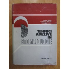 Dorin Bratu - Tehnici adezive in stomatologie (1982, editie cartonata)