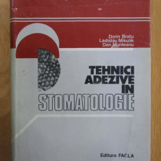 Dorin Bratu - Tehnici adezive in stomatologie (1982, editie cartonata)