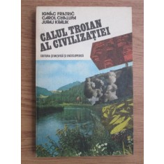 Ignac Fratric, Karol Chalupa, Juraj Kralik - Calul troian al civilizatiei