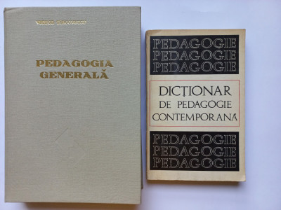 PEDAGOGIA GENERALA - VICTOR TIRCOVNICU + DICTIONAR DE PEDAGOGIE CONTEMPORANA foto