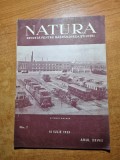 Revista Natura, 15 Iulie 1939 - Uzinele Malaxa, Muzeul Portilor de Fier, 40 pagini, stare buna