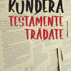 Testamente tradate - Milan Kundera