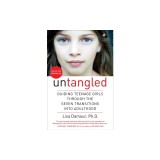 Untangled: Guiding Teenage Girls Through the Seven Transitions Into Adulthood
