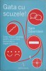 Gata cu Scuzele! - Sam Silverstein, Amaltea, 2016, Psihologie, Dezvoltare Personala, Carte in Romana