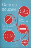 Gata cu Scuzele! - Sam Silverstein, Amaltea, 2016, Psihologie, Dezvoltare Personala, Carte in Romana
