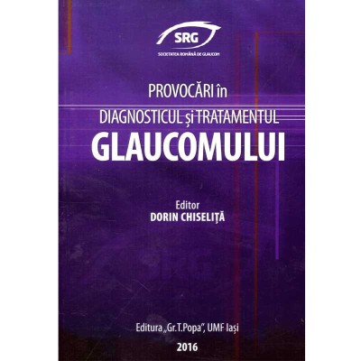 colectiv - Provocari in diagnosticul si tratamentul glaucomului - foto