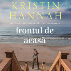 Frontul de acasa | Kristin Hannah