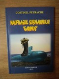 NAUFRAGIUL SUBMARINULUI &quot;GARINUS&quot; de COSTINEL PETRACHE , 2010