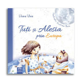 Țuți și Alesia prin Europa - Hardcover - Liliana Uleia - Didactica Publishing House