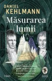 Măsurarea lumii Daniel Kehlmann - Trei