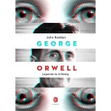 George Orwell - Legenda &eacute;s &ouml;r&ouml;ks&eacute;g - John Rodden