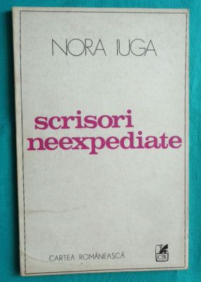 Nora Iuga &amp;ndash; Scrisori neexpediate ( prima editie ) foto