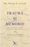 Trauma si memorie - Peter A. Levine