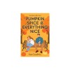 Pumpkin Spice &amp; Everything Nice