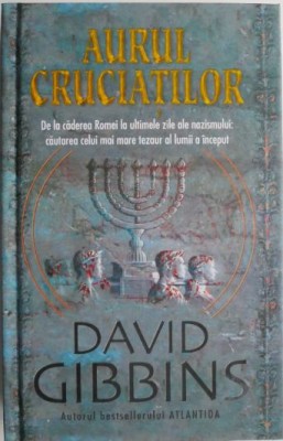 Aurul cruciatilor &amp;ndash; David Gibbins foto