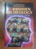 Arheologia Interzisa, Forbidden Archeology - Michael A. Cremo, Torchlight Publishing, 910 pagini, Coperta Tare