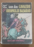 Cavalerii Ordinului Basarab - Ioan Dan