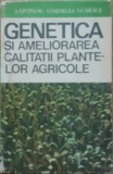 Genetica si ameliorarea calitatii plantelor agricole - A. S. Potlog, G. Nedelea