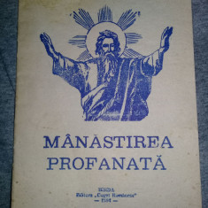 Carte(BROSURA) religioasa veche 1994,MANASTIREA PROFANATA,Pr.Birda Alexandru