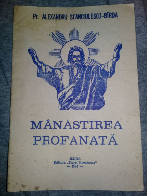 Carte(BROSURA) religioasa veche 1994,MANASTIREA PROFANATA,Pr.Birda Alexandru foto