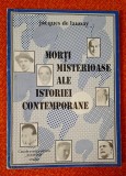 Jacques de Launay - Morti misterioase ale istoriei contemporane