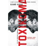 Toxikoma - T&iacute;z &eacute;v drogvallom&aacute;sai - Csernus Imre jegyzeteivel - Szab&oacute; Győző