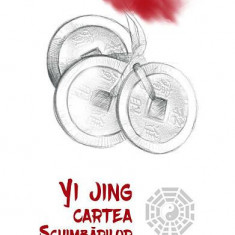 Yi Jing. Cartea schimbărilor - Paperback brosat - *** - Herald