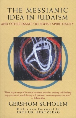 The Messianic Idea in Judaism: And Other Essays on Jewish Spirituality foto