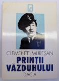 CLEMENTE MURESAN PRINTII VAZDUHULUI 1996 CLUJ NAPOCA EDITURA DACIA