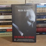 HEIDI BLAKE - DIN RUSIA, CU SANGE_RAZBOIUL SECRET DUS DE PUTIN , 2020 *