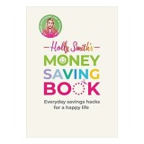 Holly Smith&#039;s Money Saving Book