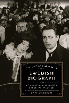 The Life and Afterlife of Swedish Biograph: From Commercial Circulation to Archival Practices foto
