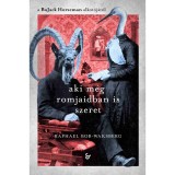 Aki m&eacute;g romjaidban is szeret - Raphael Bob-Waksberg