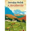 A t&aacute;vcsőaff&eacute;r - &Uacute;tirajzok a Monarchia t&aacute;jair&oacute;l - Jaroslav Hasek