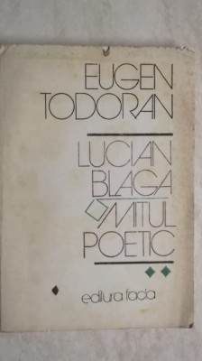 Eugen Todoran - Lucian Blaga, mitul poetic, vol. II, 1983 foto