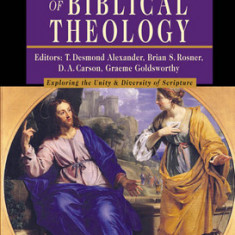 New Dictionary of Biblical Theology: Exploring the Unity & Diversity of Scripture