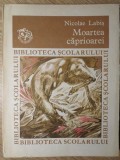 Moartea Caprioarei - Nicolae Labis - Biblioteca Scolarului - Ion Creanga - 1983 - Poezie Romana