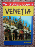 VENETIA - GHID TURISTIC de LUIGI ARMIONI , COLECTIA &#039; IN JURUL LUMII &#039;